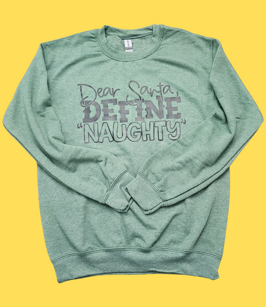 Dear Santa Define Naughty Crewneck