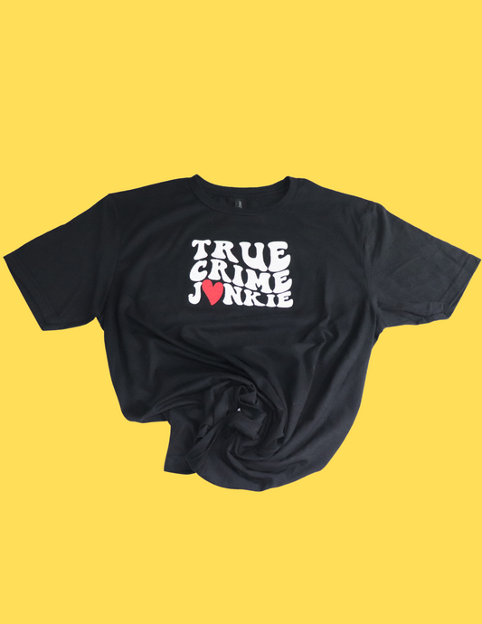 True Crime Junkie Tshirt